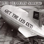 Get The Led Out (Led Zeppelin Salute)